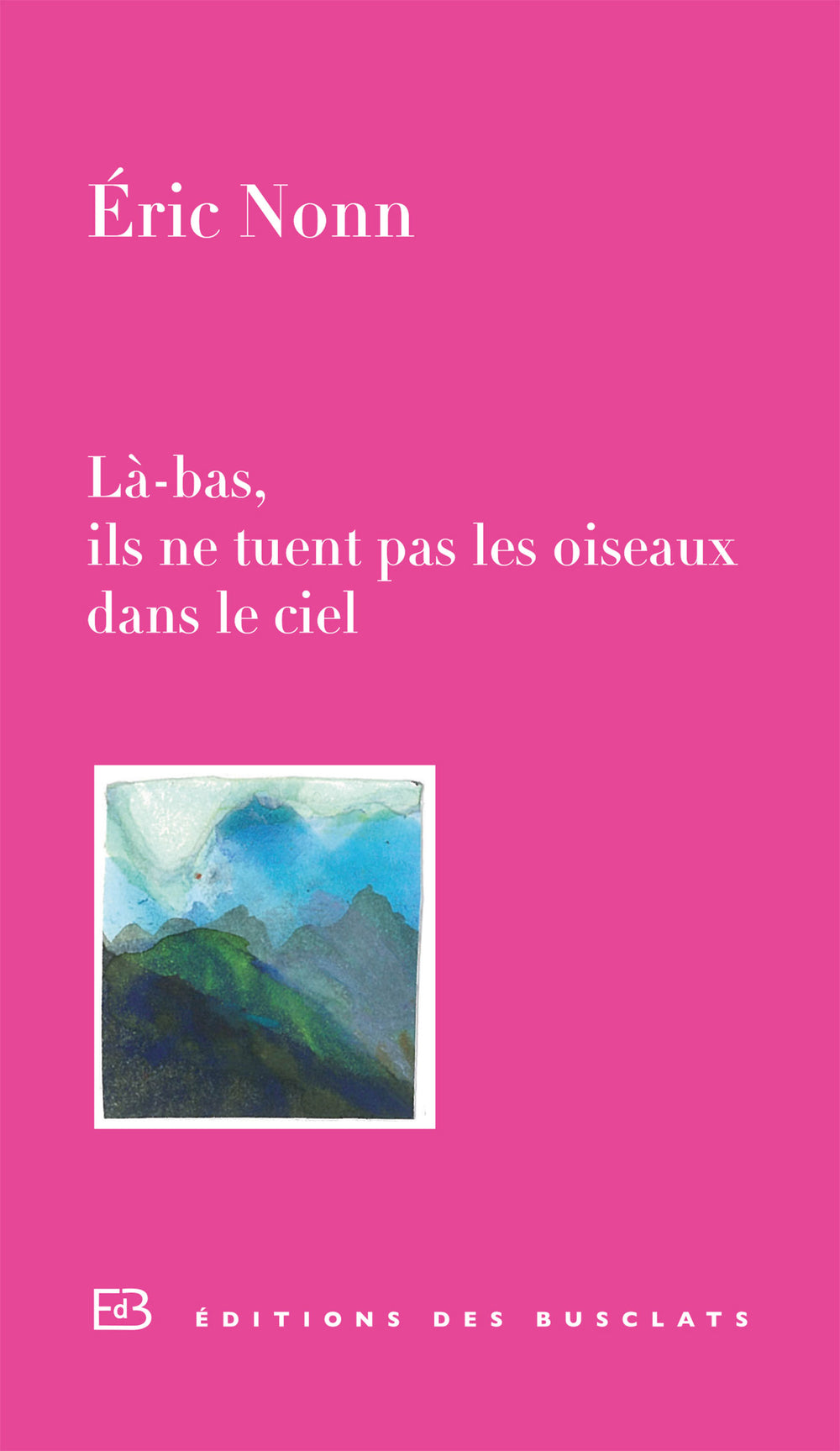 Là-bas, ils ne tuent pas les oiseaux dans le ciel